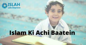 Read more about the article Islam Ki Achi Baatein In Hindi